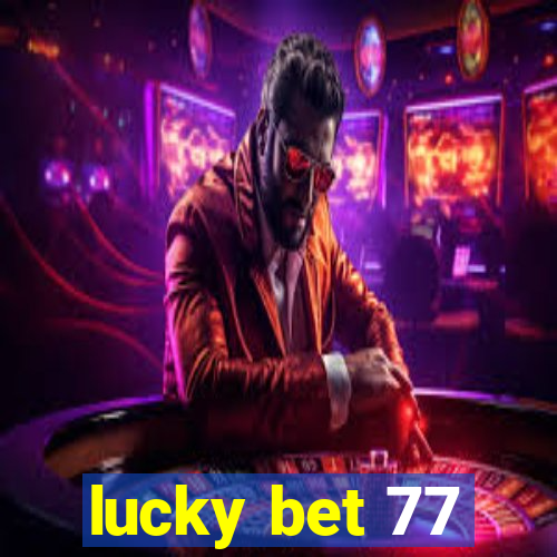 lucky bet 77